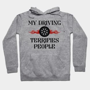 My Driving Terrifies People Hoodie